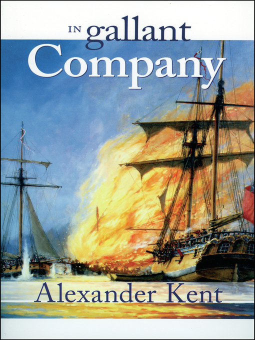 Title details for In Gallant Company by Alexander Kent - Available